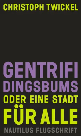 Twickel | GENTRIFIDINGSBUMS Oder eine Stadt für alle | E-Book | sack.de