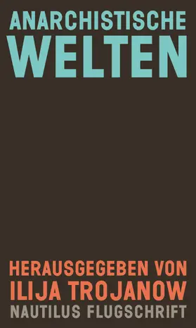 Trojanow |  Anarchistische Welten | eBook | Sack Fachmedien