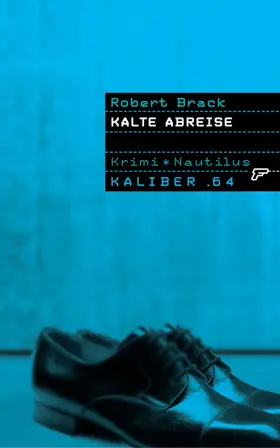Brack |  Kaliber .64: Kalte Abreise | eBook | Sack Fachmedien