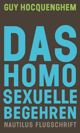 Hocquenghem / Betzler / Branding |  Das homosexuelle Begehren | Buch |  Sack Fachmedien