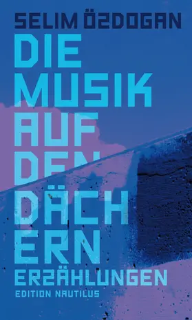 Özdogan |  Die Musik auf den Dächern | eBook | Sack Fachmedien