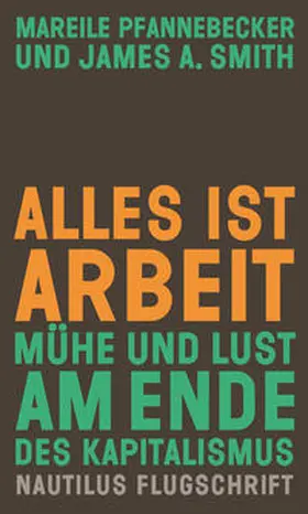 Pfannebecker / Smith |  Alles ist Arbeit | Buch |  Sack Fachmedien