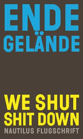 Ende Gelände | We shut shit down | Buch | 978-3-96054-292-6 | www2.sack.de