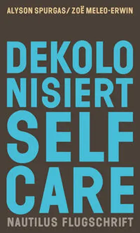 Spurgas / Meleo-Erwin |  Dekolonisiert Selfcare | Buch |  Sack Fachmedien