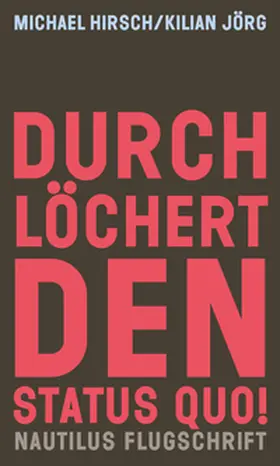 Hirsch / Jörg |  Durchlöchert den Status quo! | eBook | Sack Fachmedien
