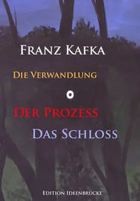 Kafka |  Die Verwandlung – Der Prozeß – Das Schloß | eBook | Sack Fachmedien