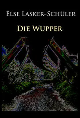 Lasker-Schüler |  Die Wupper | eBook | Sack Fachmedien