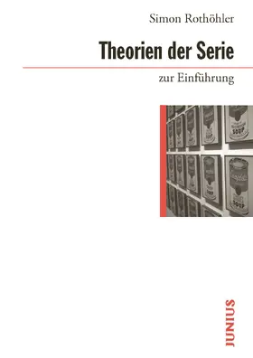 Rothöhler |  Theorien der Serie zur Einführung | Buch |  Sack Fachmedien