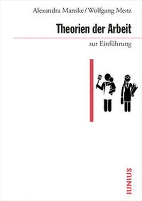 Manske / Menz |  Theorien der Arbeit zur Einführung | Buch |  Sack Fachmedien