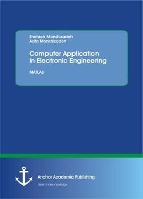 Monshizadeh | Computer Application in Electronic Engineering. MATLAB | Buch | 978-3-96067-000-1 | www2.sack.de