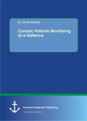 Ananth |  Cardiac Patients Monitoring at a Distance | Buch |  Sack Fachmedien