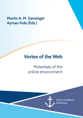 Gansinger / Kole |  Vortex of the Web. Potentials of the online environment | Buch |  Sack Fachmedien