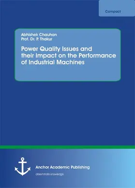Chauhan / Thakur |  Power Quality Issues and their Impact on the Performance of Industrial Machines | eBook | Sack Fachmedien
