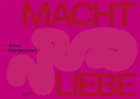  Anne Morgenstern | Macht Liebe | Buch |  Sack Fachmedien