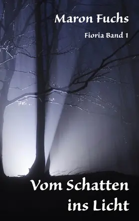 Fuchs |  Fioria Band 1 - Vom Schatten ins Licht | eBook | Sack Fachmedien