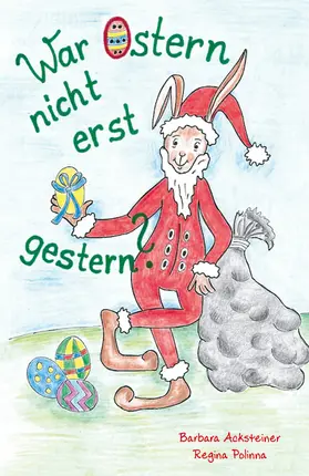 Acksteiner |  War Ostern nicht erst gestern? | eBook | Sack Fachmedien