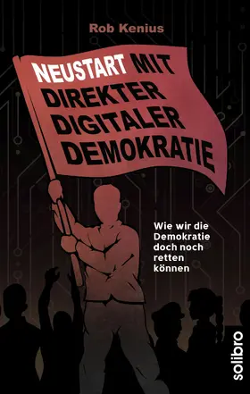 Kenius |  Neustart mit Direkter Digitaler Demokratie | eBook | Sack Fachmedien