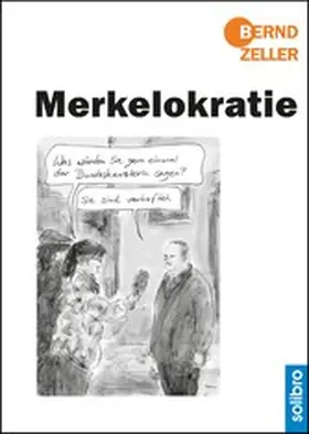 Zeller |  Merkelokratie | eBook | Sack Fachmedien