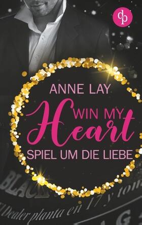 Lay |  Win my Heart - Spiel um die Liebe (Liebe, Chick-Lit) | Buch |  Sack Fachmedien