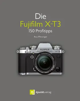 Pfirstinger |  Die Fujifilm X-T3 | eBook | Sack Fachmedien