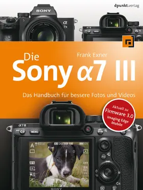 Exner |  Die Sony Alpha 7 III | eBook | Sack Fachmedien
