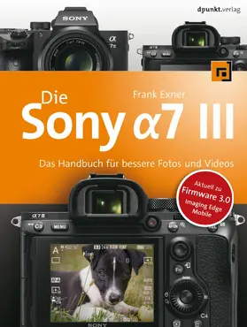 Exner |  Die Sony Alpha 7 III | eBook | Sack Fachmedien