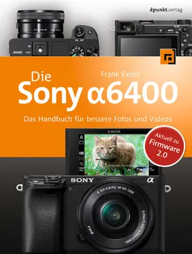 Exner |  Die Sony Alpha 6400 | eBook | Sack Fachmedien