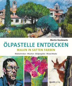 Stankewitz |  Ölpastelle entdecken – Malen in satten Farben | eBook | Sack Fachmedien