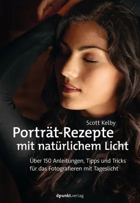 Kelby |  Porträt-Rezepte mit natürlichem Licht | eBook | Sack Fachmedien