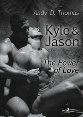 Thomas |  Kyle & Jason: The Power of Love | Buch |  Sack Fachmedien