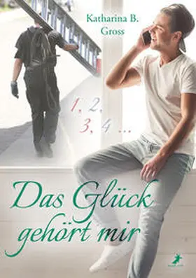 Gross |  Das Glück gehört mir | Buch |  Sack Fachmedien