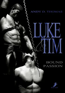 Thomas |  Luke & Tim - Bound Passion | eBook | Sack Fachmedien