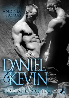 Thomas |  Daniel & Kevin: Love and Protect | eBook | Sack Fachmedien
