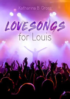 Gross |  Lovesongs for Louis | Buch |  Sack Fachmedien