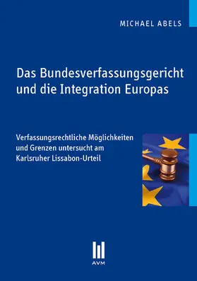 Abels |  Das Bundesverfassungsgericht und die Integration Europas | eBook | Sack Fachmedien