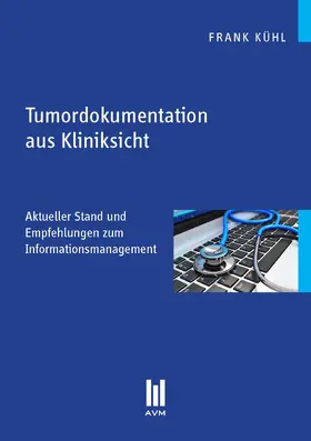 Kühl |  Tumordokumentation aus Kliniksicht | eBook | Sack Fachmedien