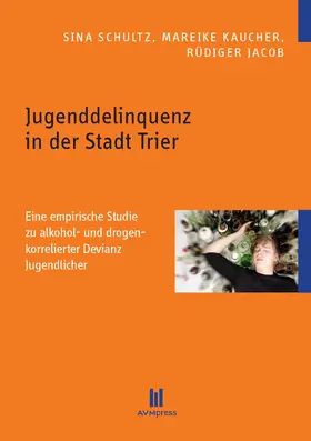 Schultz / Kaucher / Jacob |  Jugenddelinquenz in der Stadt Trier | eBook | Sack Fachmedien