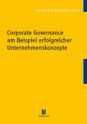 Siegfried |  Corporate Governance am Beispiel erfolgreicher Unternehmenskonzepte | eBook | Sack Fachmedien