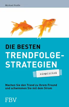 Proffe |  Die besten Trendfolgestrategien - simplified | eBook | Sack Fachmedien