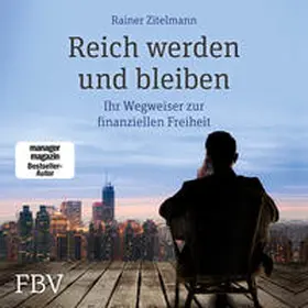 Zitelmann |  Reich werden und bleiben | Sonstiges |  Sack Fachmedien
