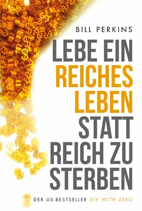 Perkins |  Lebe ein reiches Leben, statt reich zu sterben | eBook | Sack Fachmedien