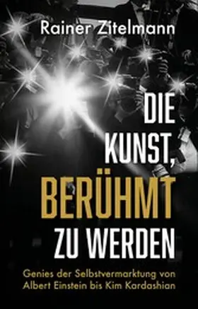 Zitelmann | Die Kunst, berühmt zu werden | E-Book | www2.sack.de