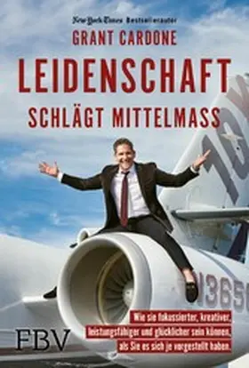 Cardone |  Leidenschaft schlägt Mittelmaß | eBook | Sack Fachmedien