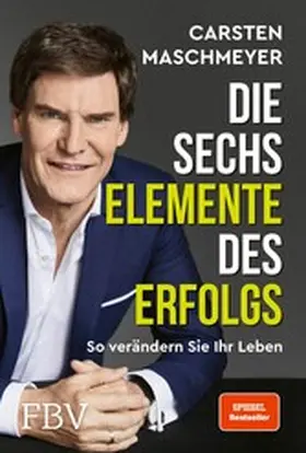 Maschmeyer |  Die sechs Elemente des Erfolgs | eBook | Sack Fachmedien