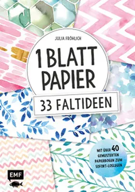 Fröhlich / Schreiber |  1 Blatt Papier - 33 Faltideen | Buch |  Sack Fachmedien