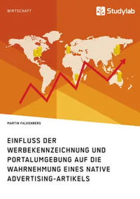 Falkenberg |  Einfluss der Werbekennzeichnung und Portalumgebung auf die Wahrnehmung eines Native Advertising-Artikels | Buch |  Sack Fachmedien