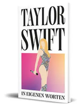 Hunt / Swift |  Taylor Swift. In eigenen Worten | Buch |  Sack Fachmedien