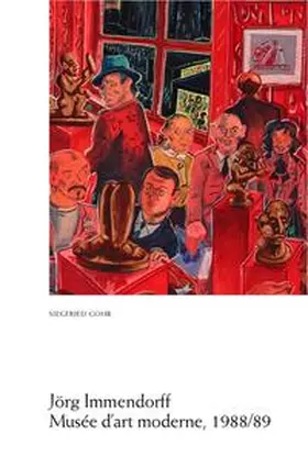  Siegfried Gohr: Jörg Immendorff. Musée d’art moderne | Buch |  Sack Fachmedien