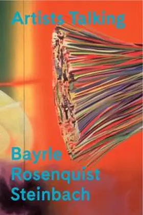  Artists Talking: Pop Art Bayrle Rosenquist Steinbach | Sonstiges |  Sack Fachmedien