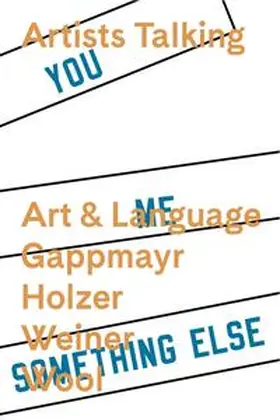  Artists Talking: Art and Language Gappmayr Holzer Weiner Wool | Sonstiges |  Sack Fachmedien